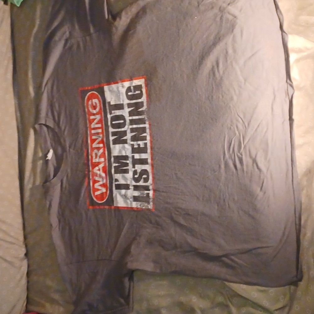 WARNING IM NOT LISTENING. SIZE XL